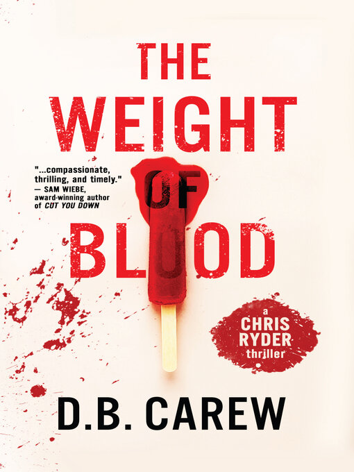 Title details for The Weight of Blood by D.B. Carew - Available